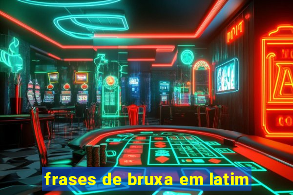 frases de bruxa em latim